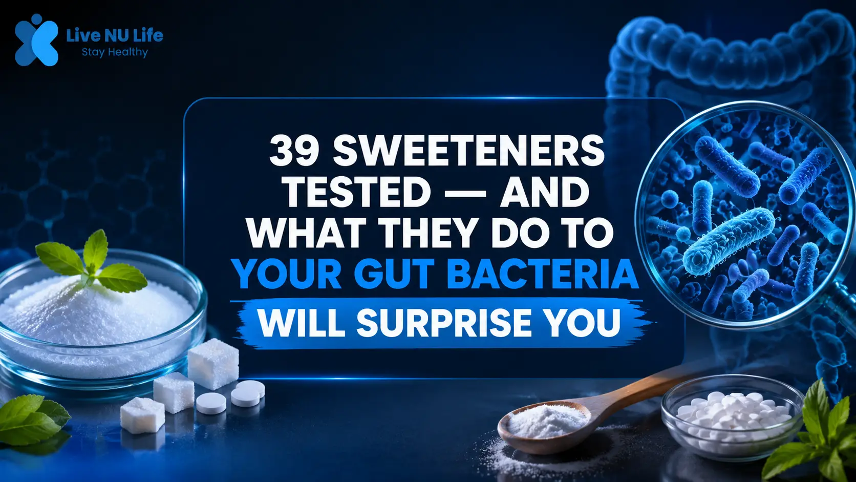 39 Sweeteners Tested — And What They Do to Your Gut Bacteria Will Surprise You