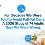 Full-Fat Dairy: 2026 Study Challenges Low-Fat Advice